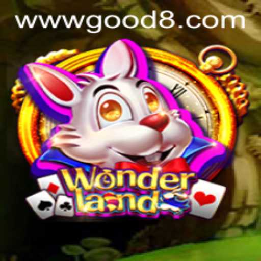 Discover the Exciting World of Wonderland: A Guide to Playing and Winning with GOOD8.WIN